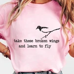 Take These Broken Wings Learn To Fly Bird T-shirt Inspirational Gift. Fixed Price $23.99.