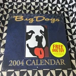 Big Dog Vintage 2004 Calendar 12 Month. Fixed Price $8.00.